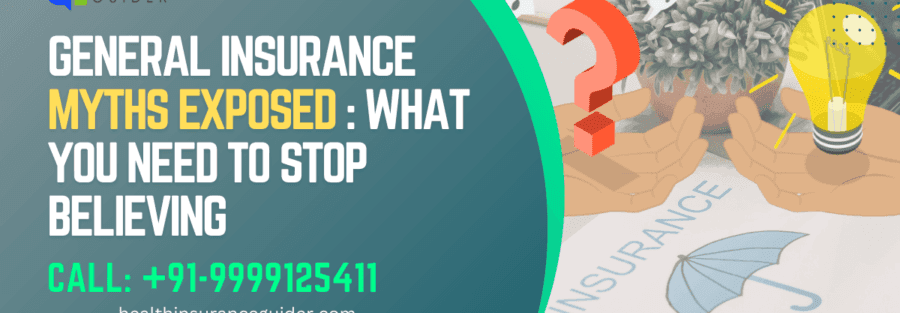 General Insurance Myths Exposed: What You Need to Stop Believing
