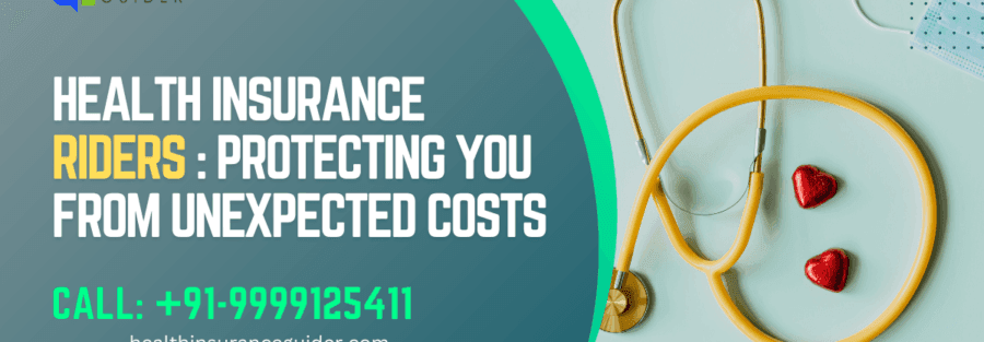 Health Insurance Riders: Protecting You from Unexpected Costs